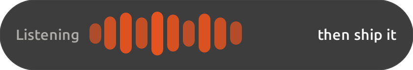 The recording overlay: a rounded pill labelled “Listening”, an orange level meter, and the transcribed words so far.